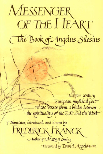 Messenger of the Heart: The Book of Angelus Silesius, with observations by the ancient Zen masters book cover by 