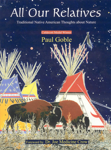 All Our Relatives: Traditional Native American Thoughts about Nature book cover by Paul Goble