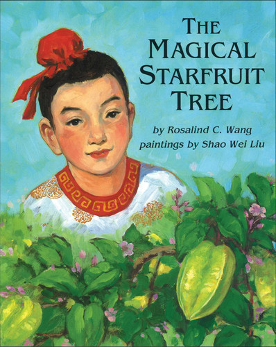 The Magical Starfruit Tree: A Chinese Folktale book cover by Rosalind Wang