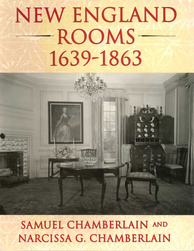 New England Rooms 1639-1863 book cover by Samuel Chamberlain, Narcissa G. Chamberlain