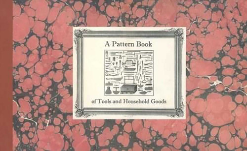 Pattern Book of Tools and Household Goods book cover by Early American Industries Association (E.A.I.A.)