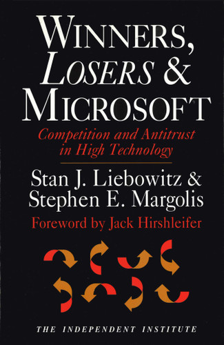Winners, Losers, & Microsoft: Competition and Antitrust in High Technology book cover by Stan J. Liebowitz, Stephen E. Margolis