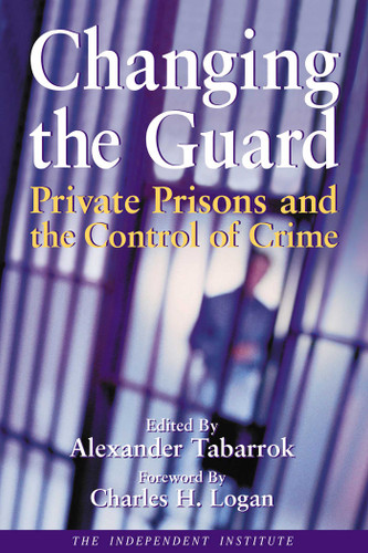 Changing the Guard: Private Prisons and the Control of Crime book cover by 