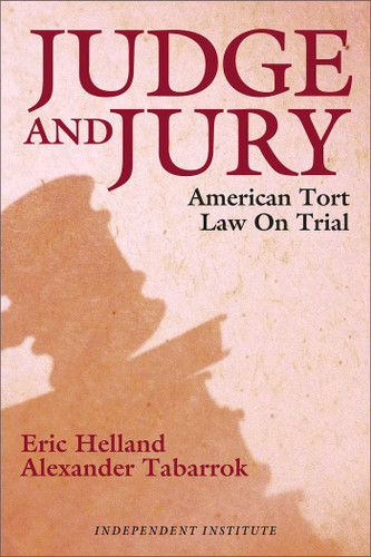 Judge and Jury: American Tort Law on Trial book cover by Eric Helland, Alexander Tabarrok