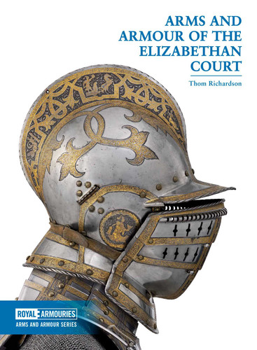Arms and Armour of the Elizabethan Court book cover by Thom Richardson
