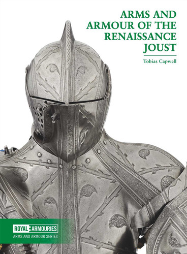 Arms and Armour of the Renaissance Joust book cover by Tobias Capwell