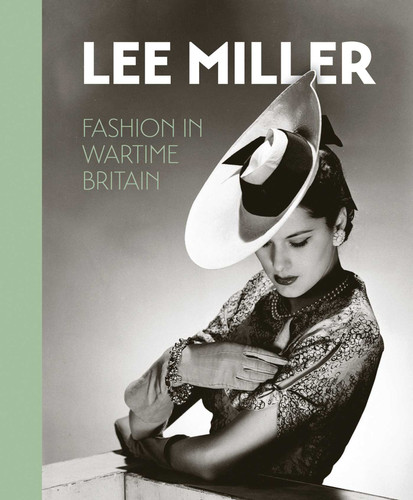 Lee Miller: Fashion in Wartime Britain book cover by Ami Bouhassane, Robin Muir, Amber Butchart