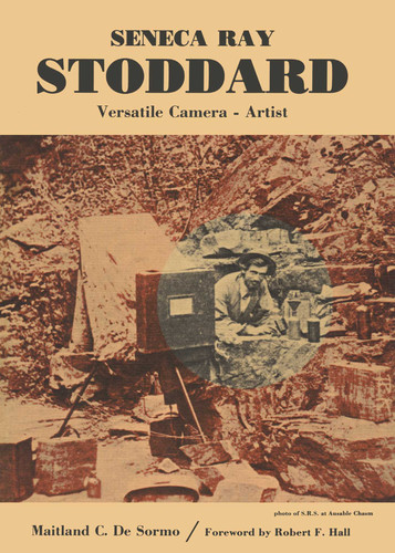 Seneca Ray Stoddard, Versatile Camera Artist book cover by 