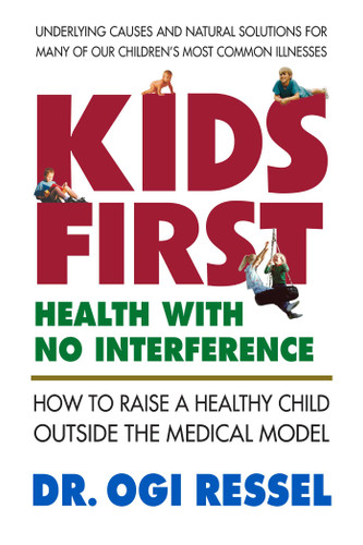 Kids First: Health With No Interference book cover by Ogi Ressel
