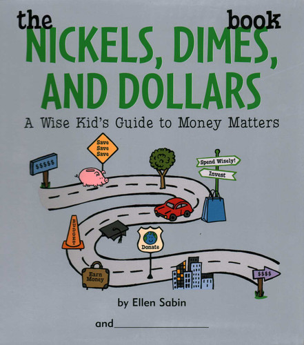 Nickels Dimes and Dollars Book: A Wise Kid's Guide to Money Matters book cover by Ellen Sabin