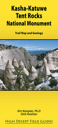 Kasha-Katuwe Tent Rocks National Monument (High Desert Field Guides) book cover by Kirt Kempter, Dick Huelster