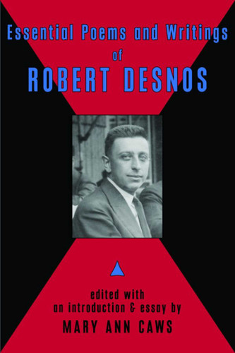 Essential Poems & Writings of Robert Desnos book cover by Robert Desnos