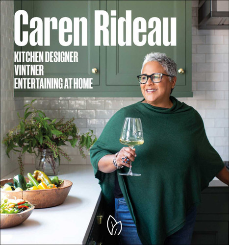 Caren Rideau: Kitchen Designer, Vintner, Entertaining at Home book cover by Caren Rideau