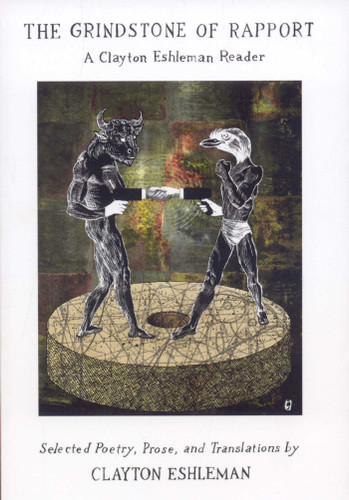 Grindstone of Rapport: A Clayton Eshleman Reader book cover by Clayton Eshleman