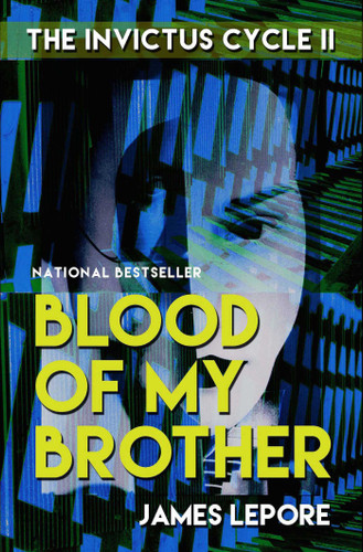 Blood of My Brother (The Invictus Cycle) book cover by James LePore
