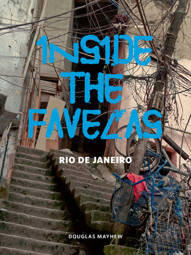 Inside the Favelas: Rio de Janeiro book cover by Douglas Mayhew
