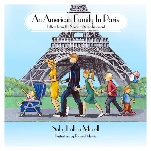 An American Family in Paris: Letters from the Seventh Arrondissement book cover by Sally Fallon Morell