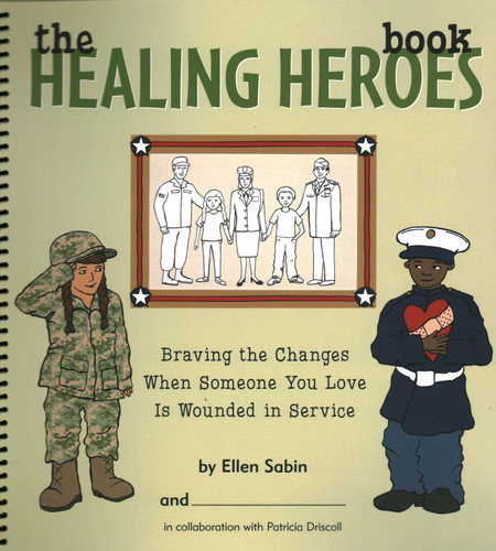 Healing Heroes Book: Braving the Changes When Someone You Love is Wounded in Service book cover by Ellen Sabin