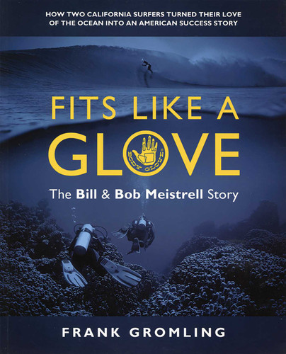 Fits Like a Glove: How Two California Surfers Turned Their Love of the Ocean Into an American Success Story book cover by Frank Gromling