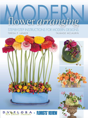 Modern Flower Arranging: Step-by-Step Instructions for Modern Designs book cover by Florists Review, Talmage McLaurin