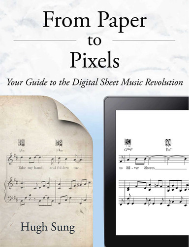From Paper to Pixels: Your Guide to the Digital Sheet Music Revolution book cover by Hugh Sung