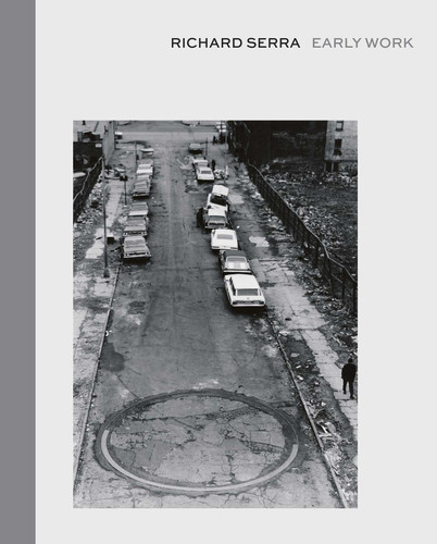 Richard Serra: Early Work book cover by Richard Serra