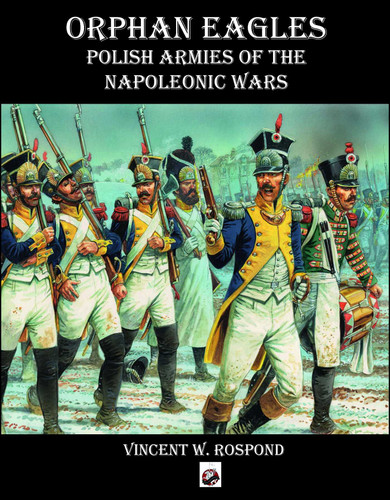 Orphan Eagles: Polish Armies of the Napoleonic Wars book cover by Vincent rospond