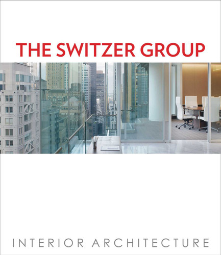 The Switzer Group: Interior Architecture book cover by Roger Yee
