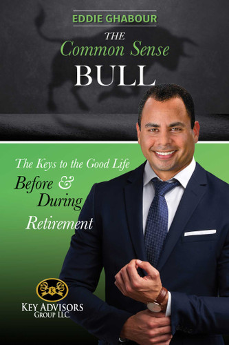 The Common-Sense Bull: The Keys to the Good Life Before and During Retirement. book cover by Eddie Ghabour