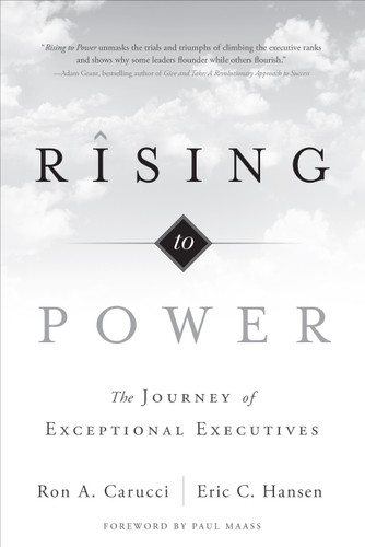 Rising to Power: The Journey of Exceptional Executives book cover by Ron A. Carucci, Eric C. Hansen