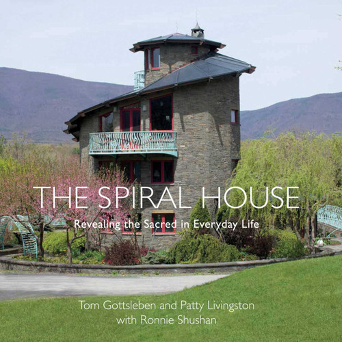 Spiral House: Revealing the Sacred in Everyday Life book cover by Tom Gottsleben, Patty Livingston, Ronnie Shushan