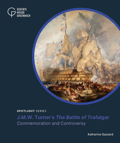 The Battle of Trafalgar: Commemoration and Controversy book cover by Katherine Gazzard