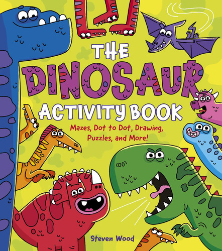 The Dinosaur Activity Book: Mazes, Dot to Dot, Drawing, Puzzles, and More! book cover by Stead