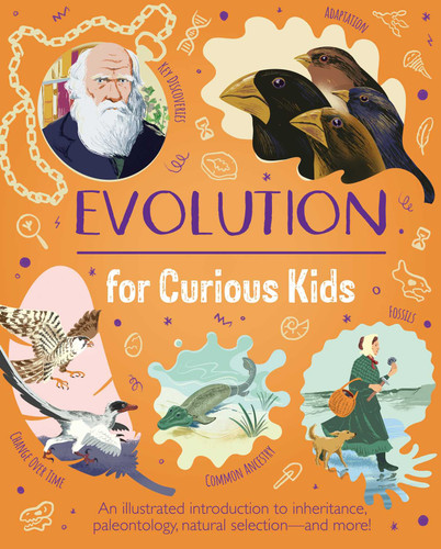 Evolution for Curious Kids: An Illustrated Introduction to Inheritance, Paleontology, Natural Selection and More! (Curious Kids) book cover by Anna Claybourne