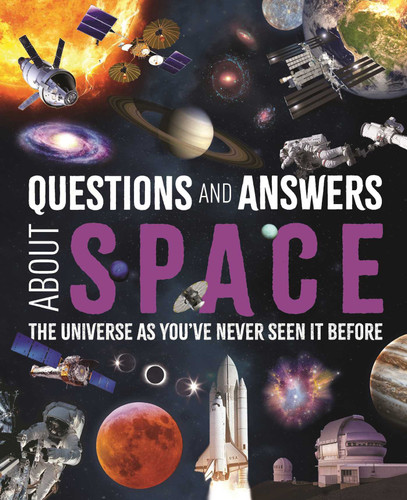 Questions and Answers About Space: The Universe as You've Never Seen It Before (Science and Nature Q&A) book cover by Giles Sparrow, Felicity Forster
