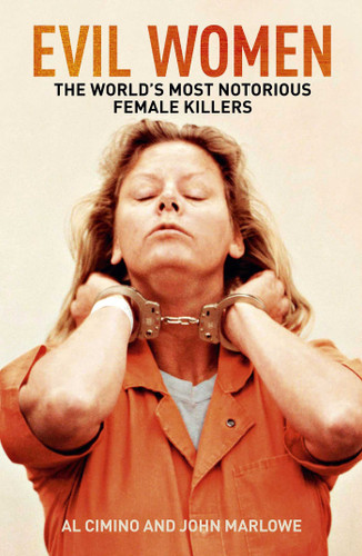 Evil Women: The World's Most Notorious Female Killers (True Crime Casefiles) book cover by Al Cimino, John Marlowe