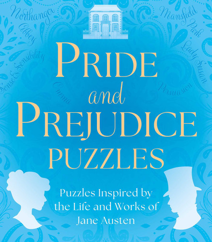 Pride and Prejudice Puzzles: Puzzles Inspired by the Life and Works of Jane Austen (Sirius Classic Puzzles) book cover by Sarah Jennings