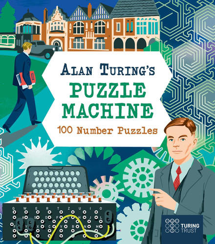 Alan Turing's Puzzle Machine: 100 Number Puzzles (Alan Turing's Puzzle Machine) book cover by Emily Stead, Lucy Doncaster