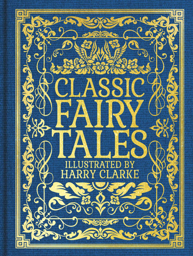 Classic Fairy Tales: Illustrated by Harry Clarke (Arcturus Everlasting Library) book cover by Charles Perrault