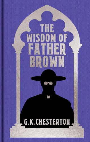 The Wisdom of Father Brown: Gilded Pocket Edition (Arcturus Ornate Classics) book cover by G. K. Chesterton