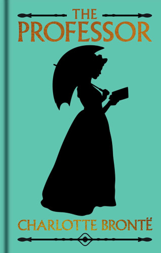 The Professor: Gilded Pocket Edition (Arcturus Ornate Classics) book cover by Charlotte Brontë