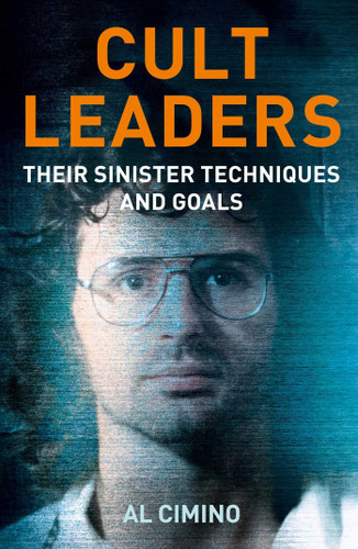 Cult Leaders: Their Sinister Techniques and Goals (True Crime Casefiles) book cover by Al Cimino