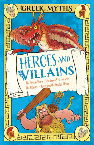 Greek Myths: Heroes and Villains: The Trojan Horse, The Legend of Heracles, The Odyssey, Jason and the Golden Fleece book cover by Claudia Martin