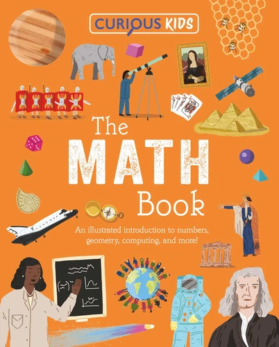 Curious Kids: The Math Book: An Illustrated Introduction to Numbers, Geometry, Computing, and More! (Curious Kids Library) book cover by LYNN HUGGINS-COOPER