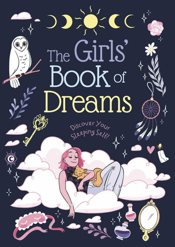 The Girls' Book of Dreams: Discover Your Sleeping Self! book cover by Rachel Elliot