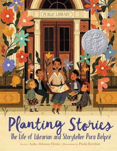 Planting Stories: The Life of Librarian and Storyteller Pura Belpré book cover by Anika Aldamuy Denise