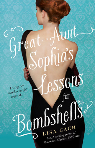 Great-Aunt Sophia's Lessons for Bombshells book cover by Lisa Cach