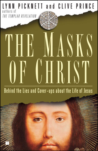 The Masks of Christ: Behind the Lies and Cover-ups About the Life of Jesus book cover by Lynn Picknett, Clive Prince