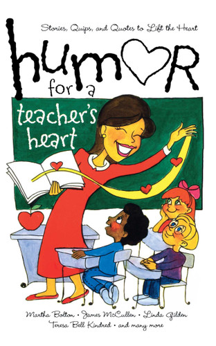 Humor for a Teacher's Heart: Stories, Quips, and Quotes to Lift the Heart book cover by Various