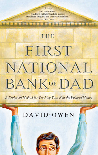 The First National Bank of Dad: A Foolproof Method for Teaching Your Kids the Value of Money book cover by David Owen